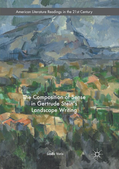 The Composition of Sense in Gertrude Steins Landscape Writing