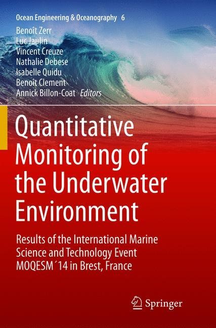 Quantitative Monitoring of the Underwater Environment: Results of the International Marine Science and Technology Event MOQESM´14 in Brest, France