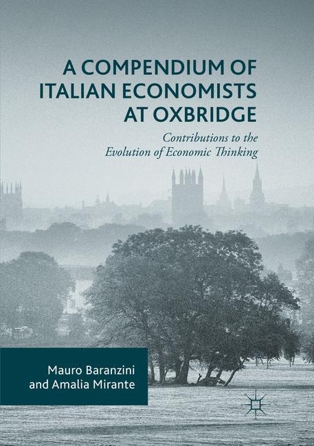A Compendium of Italian Economists at Oxbridge: Contributions to the Evolution of Economic Thinking