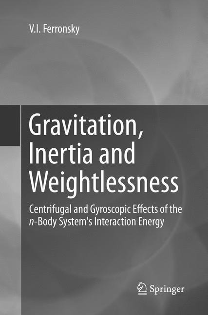 Gravitation, Inertia and Weightlessness: Centrifugal and Gyroscopic Effects of the n-Body Systems Interaction Energy