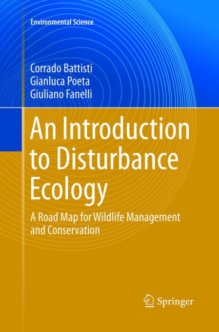An Introduction to Disturbance Ecology: A Road Map for Wildlife Management and Conservation