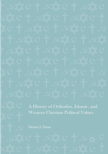 A History of Orthodox, Islamic, and Western Christian Political Values