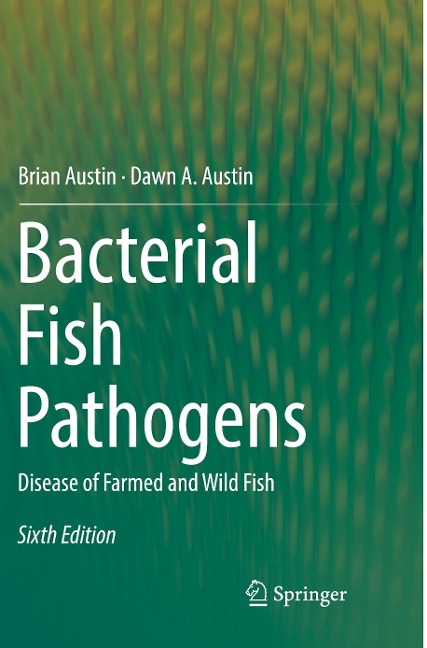 Bacterial Fish Pathogens: Disease of Farmed and Wild Fish