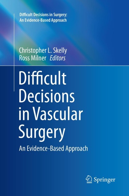 Difficult Decisions in Vascular Surgery: An Evidence-Based Approach