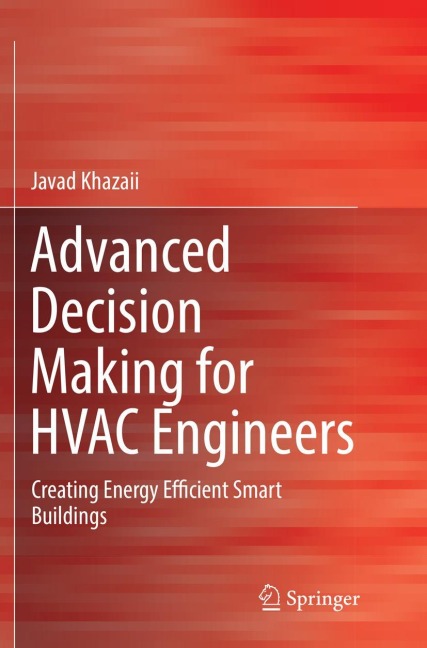 Advanced Decision Making for HVAC Engineers: Creating Energy Efficient Smart Buildings