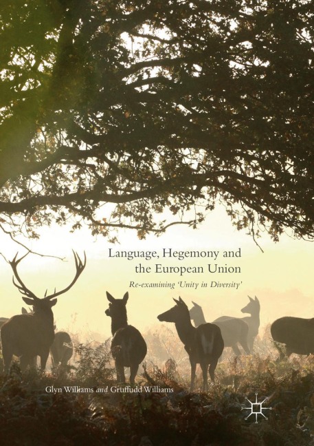 Language, Hegemony and the European Union: Re-examining Unity in Diversity
