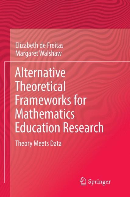 Alternative Theoretical Frameworks for Mathematics Education Research: Theory Meets Data