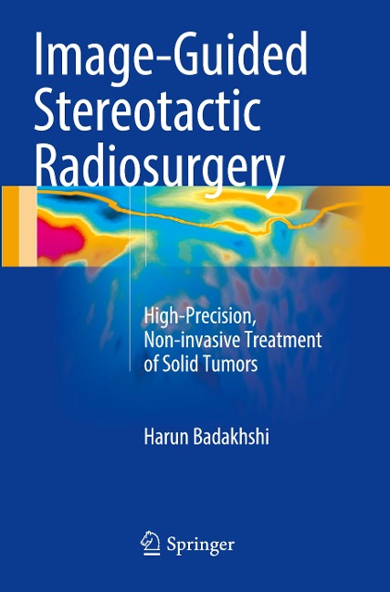 Image-Guided Stereotactic Radiosurgery: High-Precision, Non-invasive Treatment of Solid Tumors