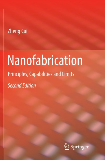 Nanofabrication: Principles, Capabilities and Limits