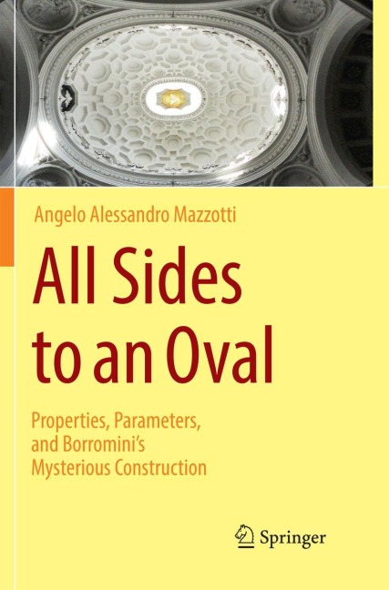 All Sides to an Oval: Properties, Parameters, and Borrominis Mysterious Construction