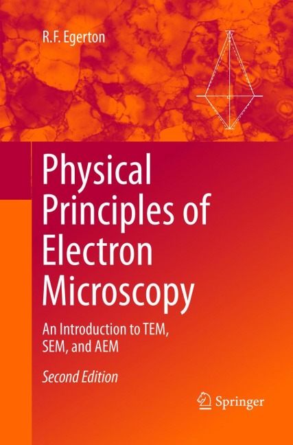 Physical Principles of Electron Microscopy: An Introduction to TEM, SEM, and AEM