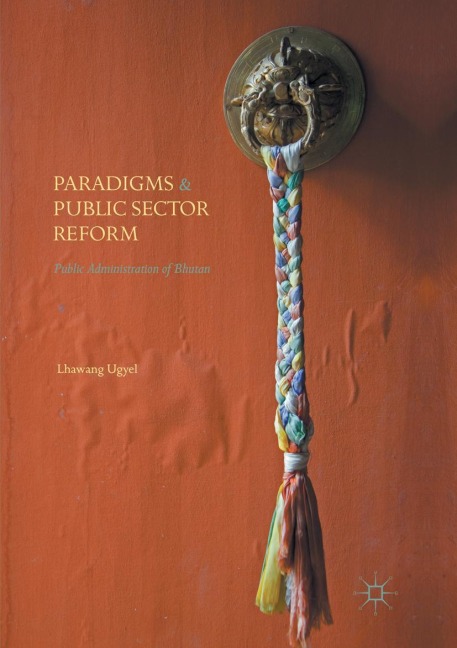 Paradigms and Public Sector Reform: Public Administration of Bhutan