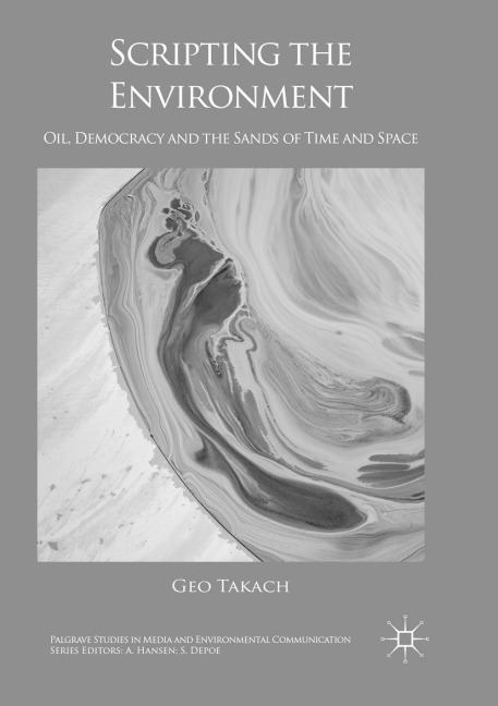 Scripting the Environment: Oil, Democracy and the Sands of Time and Space