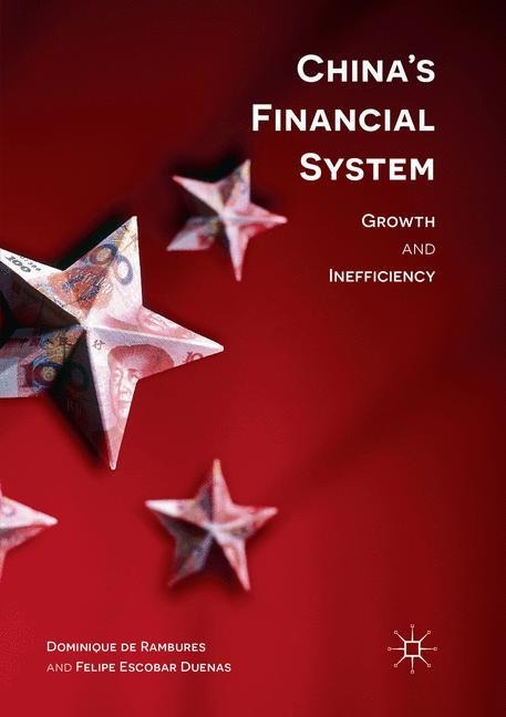 Chinas Financial System: Growth and Inefficiency