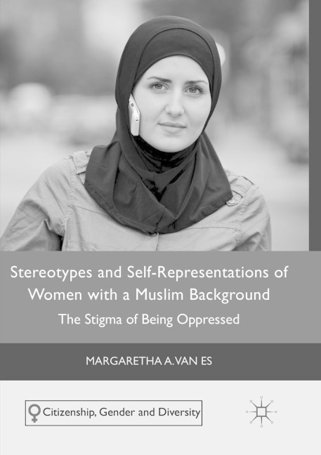 Stereotypes and Self-Representations of Women with a Muslim Background: The Stigma of Being Oppressed