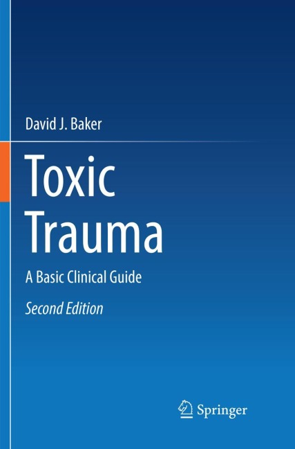 Toxic Trauma: A Basic Clinical Guide