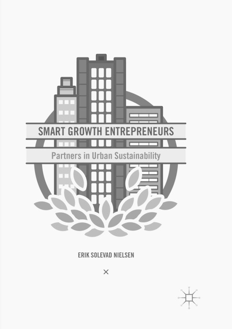 Smart Growth Entrepreneurs: Partners in Urban Sustainability