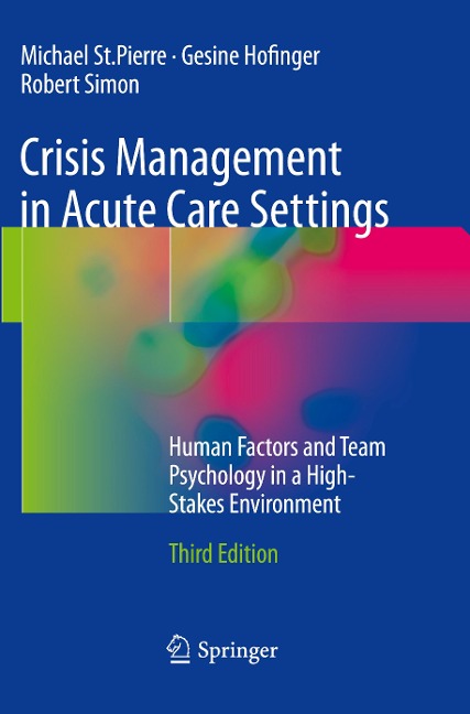 Crisis Management in Acute Care Settings: Human Factors and Team Psychology in a High-Stakes Environment