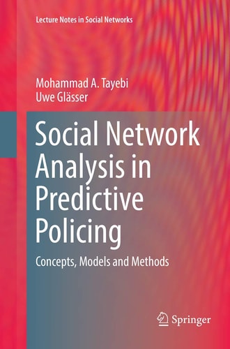 Social Network Analysis in Predictive Policing Concepts, Models and Methods