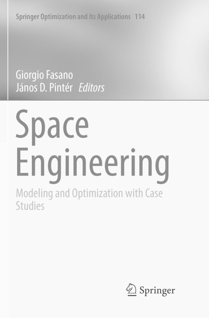 Space Engineering: Modeling and Optimization with Case Studies