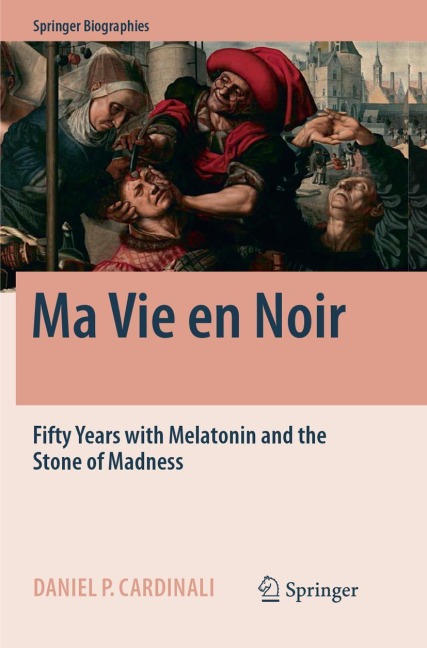 Ma Vie en Noir: Fifty Years with Melatonin and the Stone of Madness