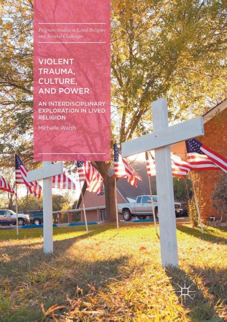 Violent Trauma, Culture, and Power: An Interdisciplinary Exploration in Lived Religion