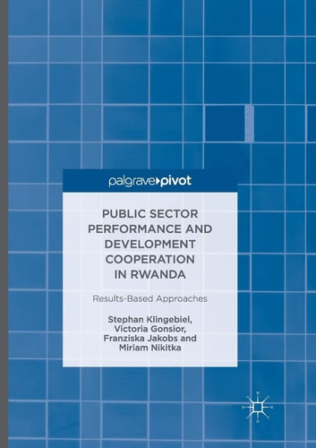 Public Sector Performance and Development Cooperation in Rwanda Results-Based Approaches