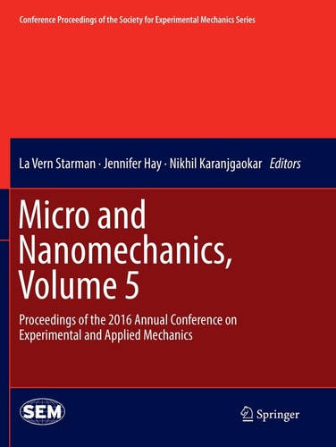 Micro and Nanomechanics, Volume 5 Proceedings of the 2016 Annual Conference on Experimental and Applied Mechanics