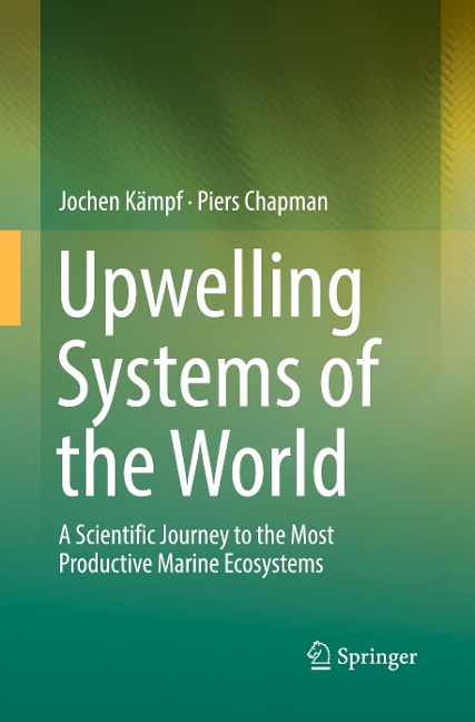 Upwelling Systems of the World: A Scientific Journey to the Most Productive Marine Ecosystems