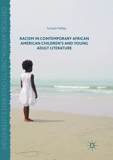 Racism in Contemporary African American Childrens and Young Adult Literature