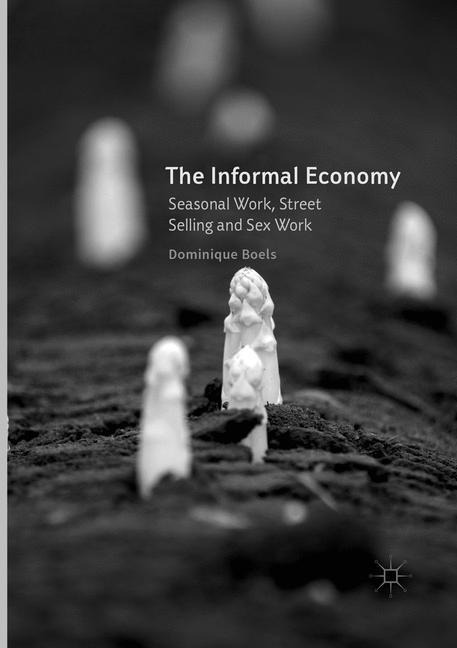 The Informal Economy Seasonal Work, Street Selling and Sex Work