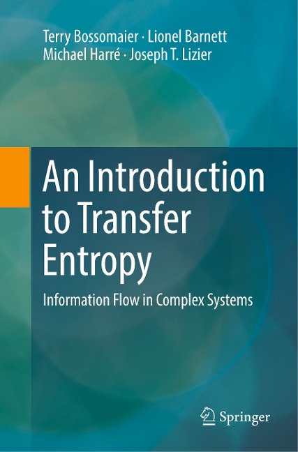 An Introduction to Transfer Entropy: Information Flow in Complex Systems