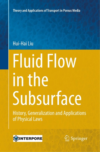 Fluid Flow in the Subsurface: History, Generalization and Applications of Physical Laws