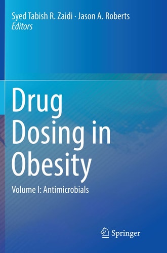 Drug Dosing in Obesity Volume I: Antimicrobials