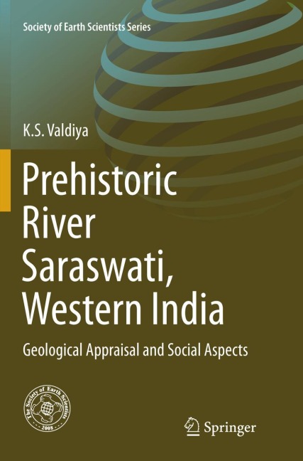Prehistoric River Saraswati, Western India: Geological Appraisal and Social Aspects