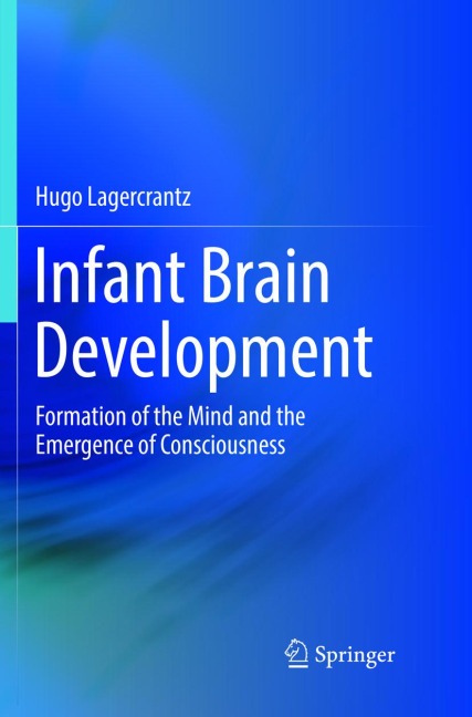 Infant Brain Development: Formation of the Mind and the Emergence of Consciousness