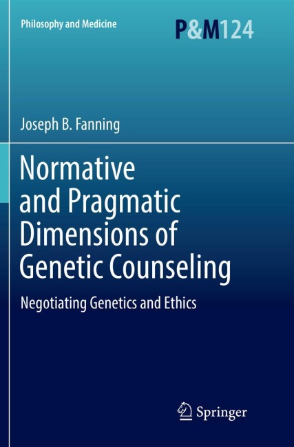 Normative and Pragmatic Dimensions of Genetic Counseling: Negotiating Genetics and Ethics