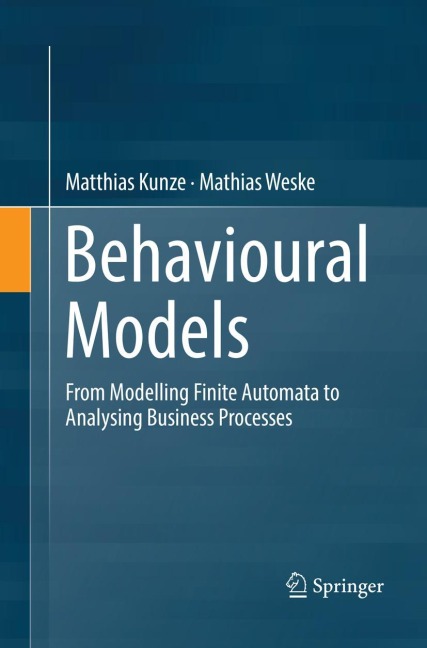 Behavioural Models: From Modelling Finite Automata to Analysing Business Processes