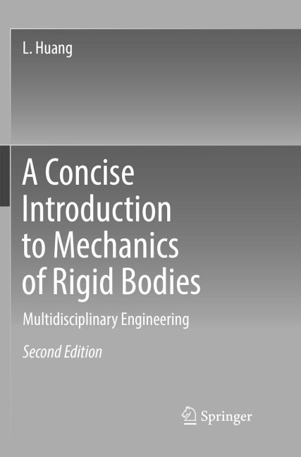 A Concise Introduction to Mechanics of Rigid Bodies: Multidisciplinary Engineering