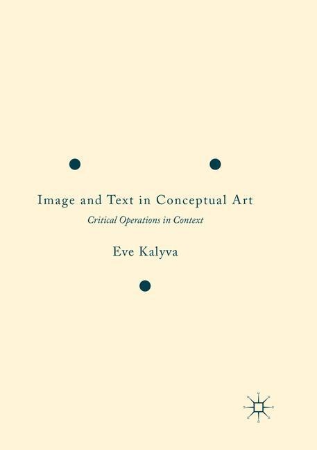 Image and Text in Conceptual Art: Critical Operations in Context