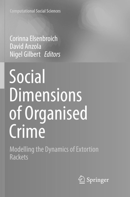 Social Dimensions of Organised Crime: Modelling the Dynamics of Extortion Rackets