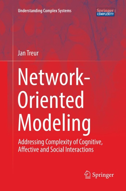 Network-Oriented Modeling: Addressing Complexity of Cognitive, Affective and Social Interactions
