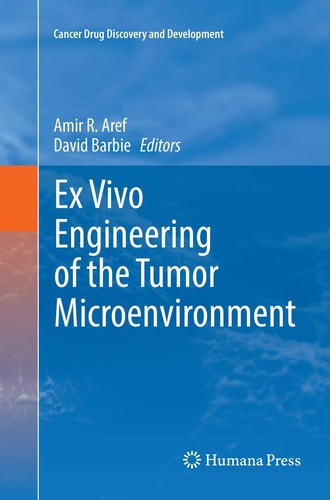 Ex Vivo Engineering of the Tumor Microenvironment