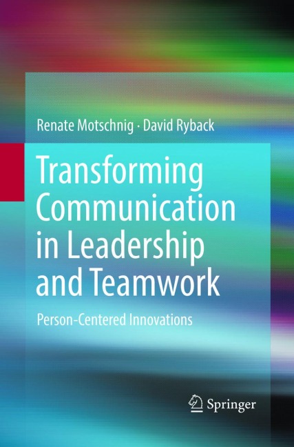 Transforming Communication in Leadership and Teamwork: Person-Centered Innovations