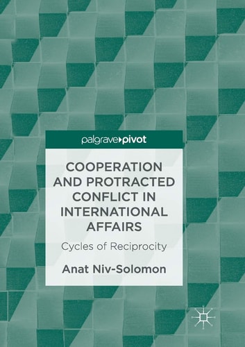 Cooperation and Protracted Conflict in International Affairs Cycles of Reciprocity