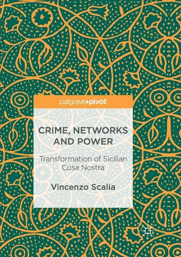 Crime, Networks and Power Transformation of Sicilian Cosa Nostra