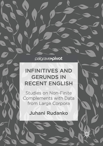 Infinitives and Gerunds in Recent English Studies on Non-Finite Complements with Data from Large Corpora