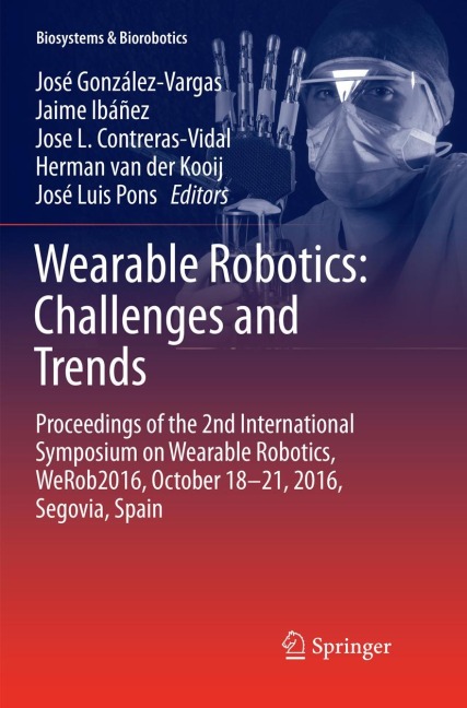 Wearable Robotics: Challenges and Trends: Proceedings of the 2nd International Symposium on Wearable Robotics, WeRob2016, October 18-21, 2016, Segovia, Spain