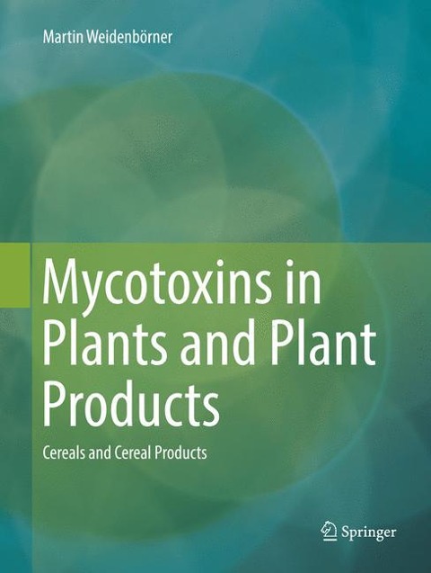 Mycotoxins in Plants and Plant Products: Cereals and Cereal Products