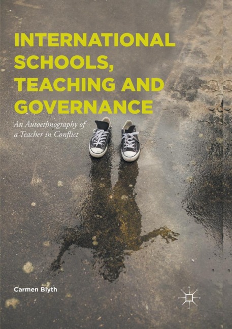 International Schools, Teaching and Governance: An Autoethnography of a Teacher in Conflict